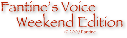 Fantine’s Voice
     Weekend Edition
                                                                © 2009 Fantine